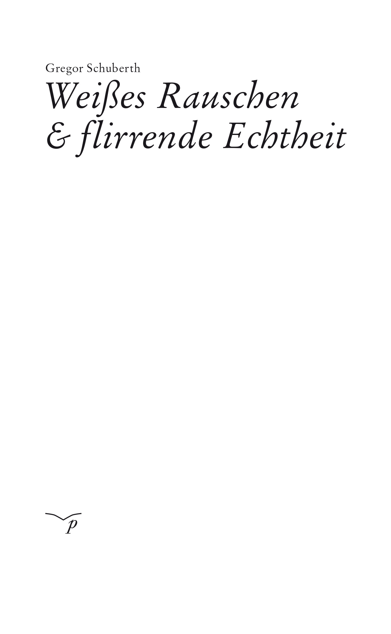 Buch-Cover von „Weißes Rauschen & flirrende Echtheit“