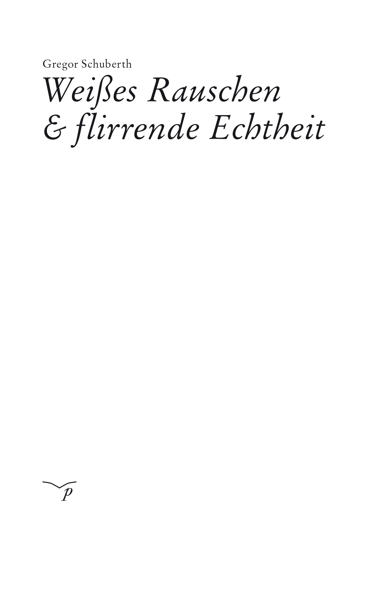 Cover „Wei&szlig;es Rauschen & flirrende Echtheit“